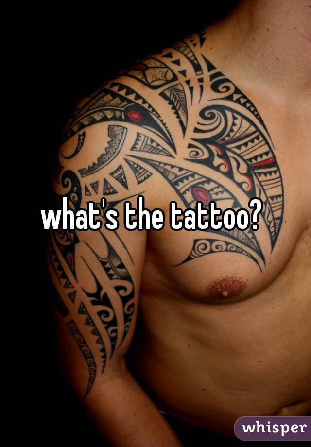 what's the tattoo? 
