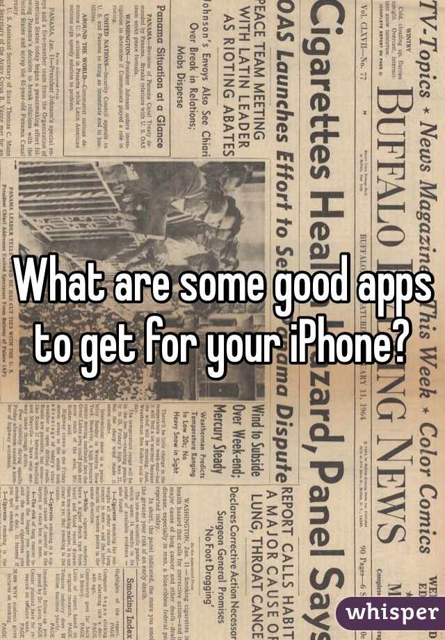 What are some good apps to get for your iPhone?