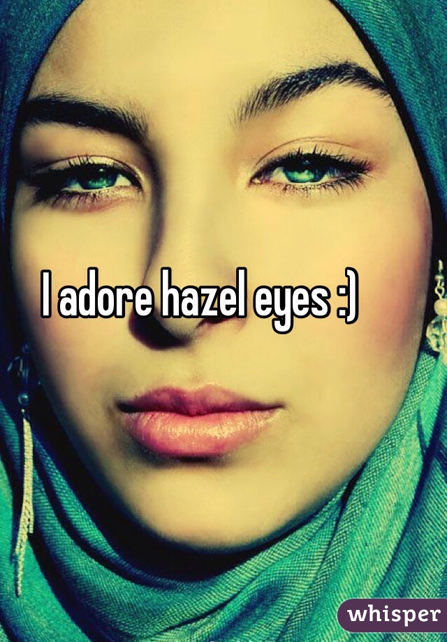I adore hazel eyes :)