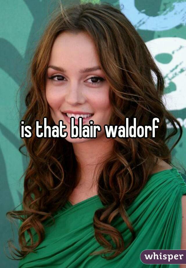 is that blair waldorf 