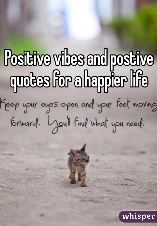 Positive vibes and postive quotes for a happier life