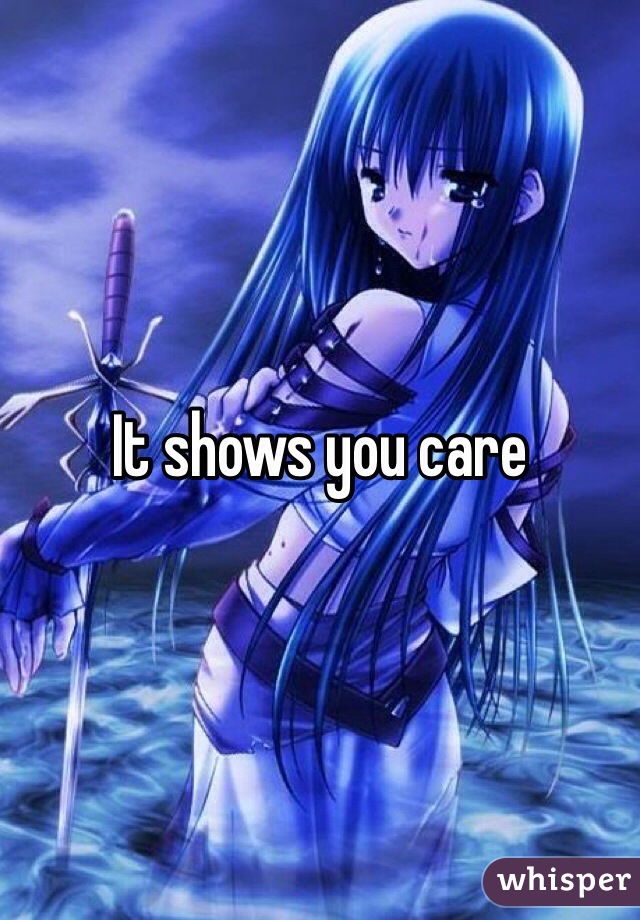 It shows you care 