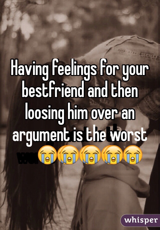 Having feelings for your bestfriend and then loosing him over an argument is the worst😭😭😭😭

