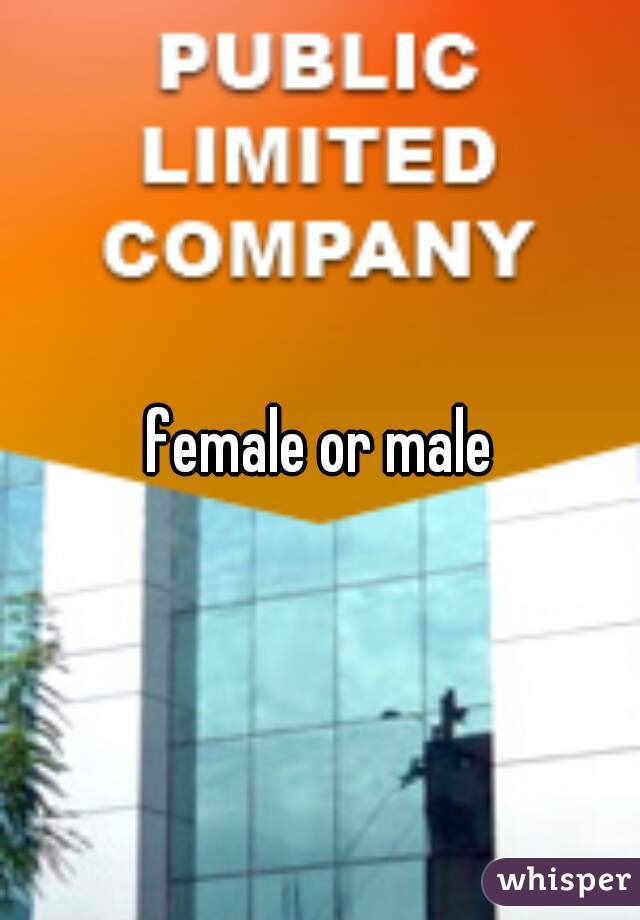 female or male
