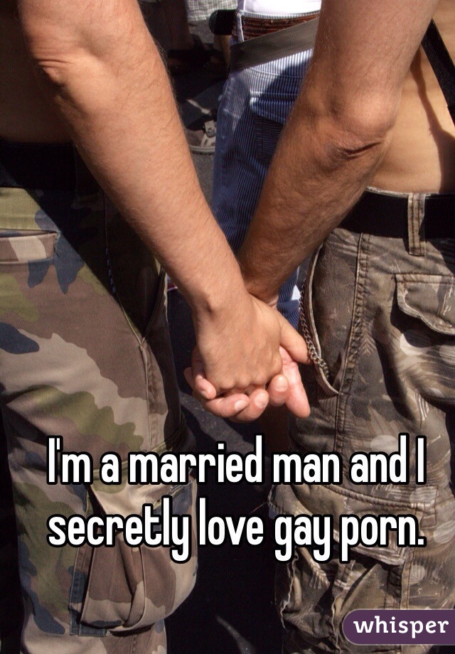 I'm a married man and I secretly love gay porn. 
