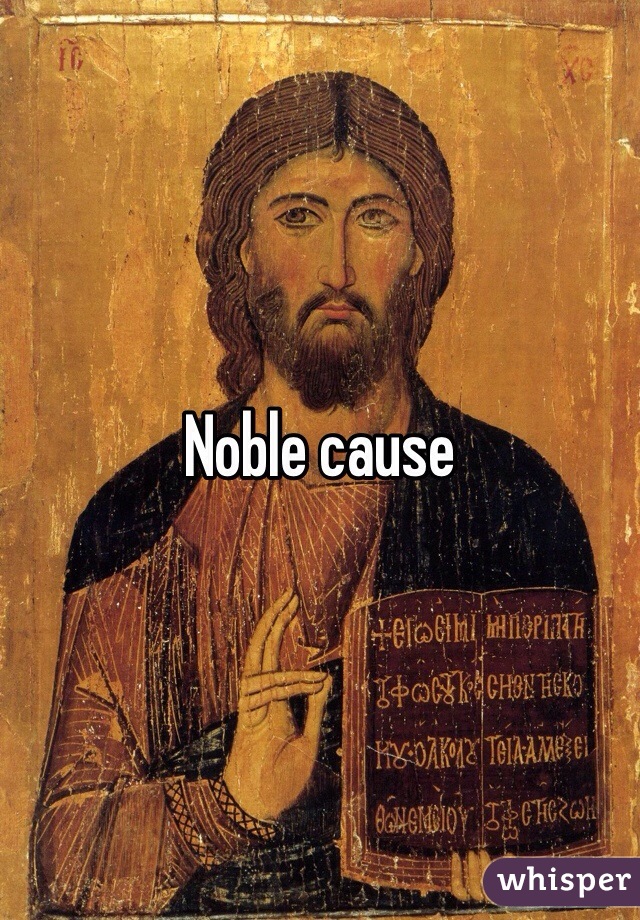 Noble cause