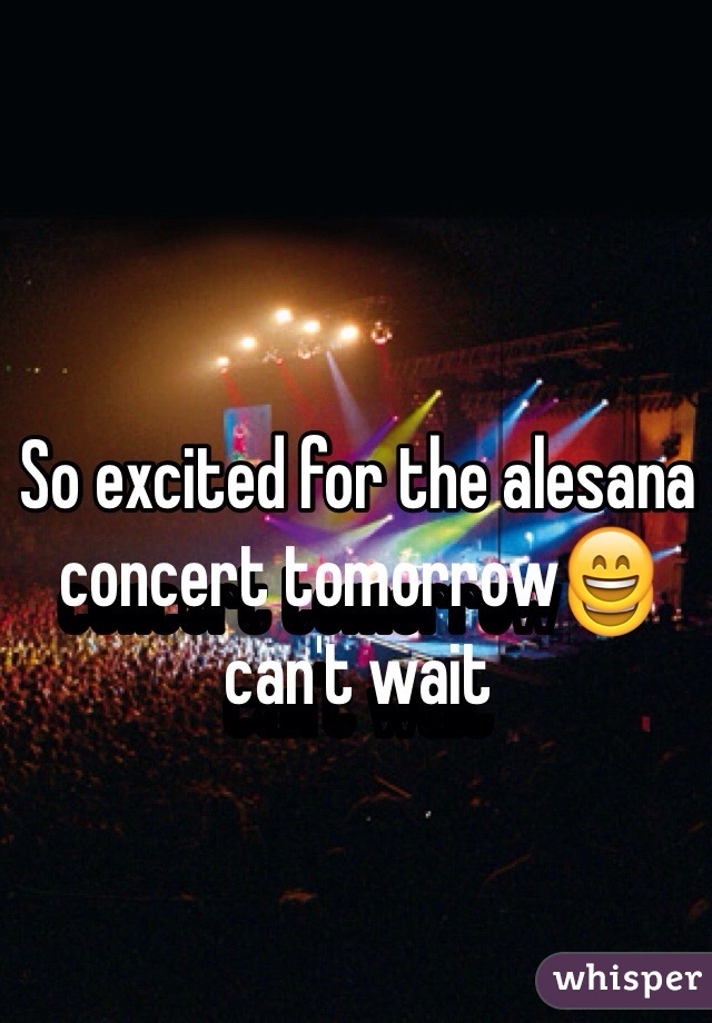 So excited for the alesana concert tomorrow😄 can't wait