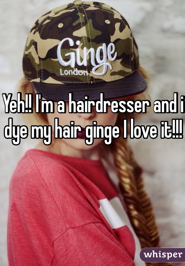 Yeh!! I'm a hairdresser and i dye my hair ginge I love it!!! 