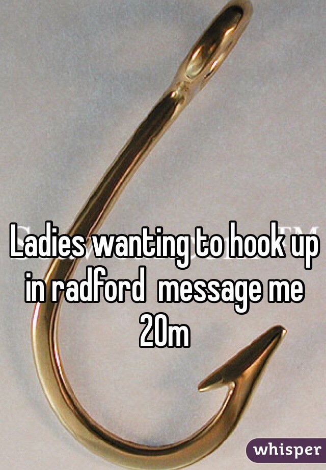 Ladies wanting to hook up in radford  message me 
20m