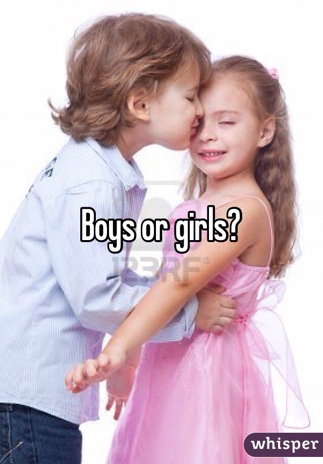 Boys or girls?