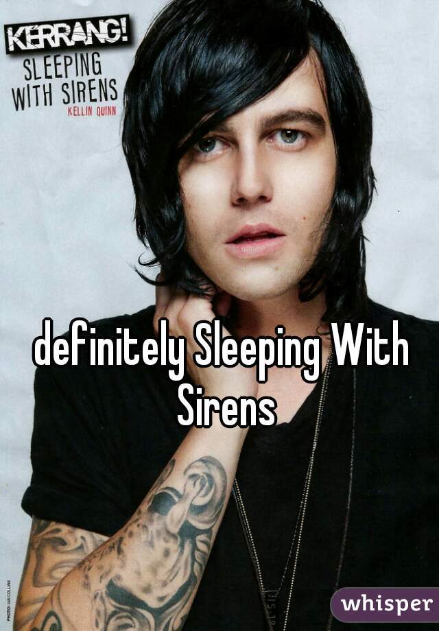 definitely Sleeping With Sirens