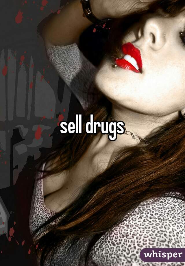 sell drugs