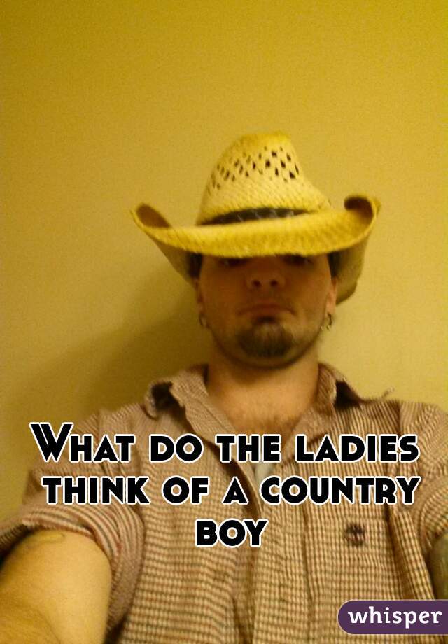 What do the ladies think of a country boy