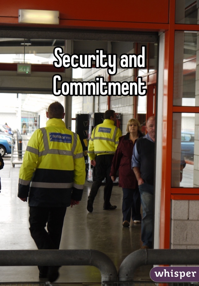 Security and
Commitment