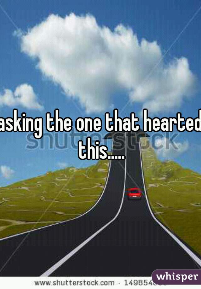 asking the one that hearted this.....