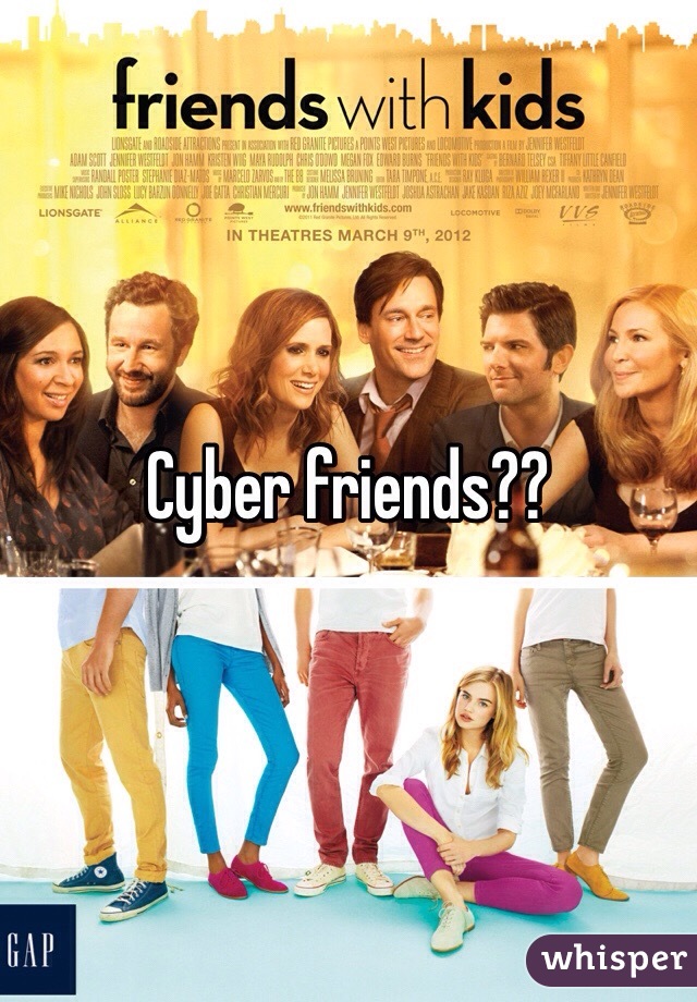 Cyber friends??