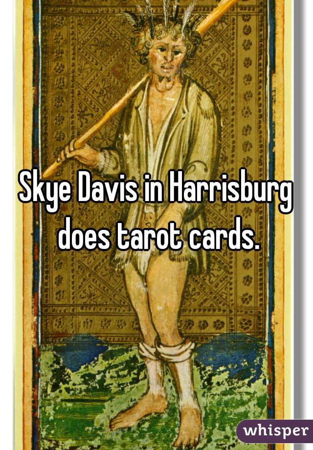 Skye Davis in Harrisburg does tarot cards.