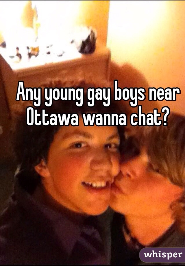Any young gay boys near Ottawa wanna chat?