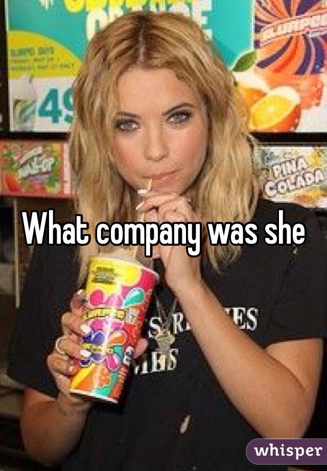 What company was she 
