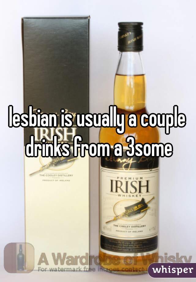 lesbian is usually a couple drinks from a 3some