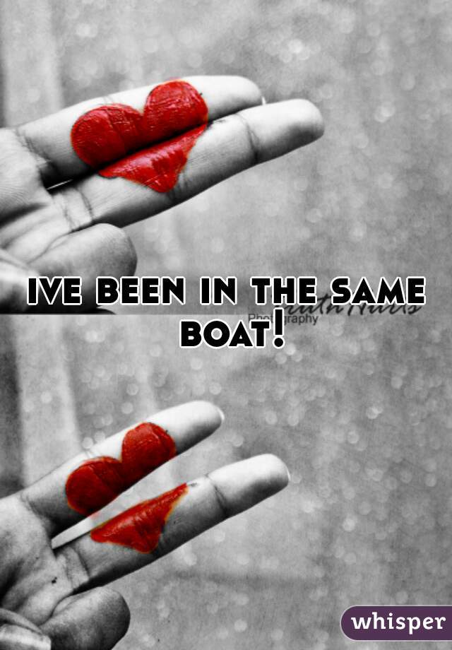 ive been in the same boat!