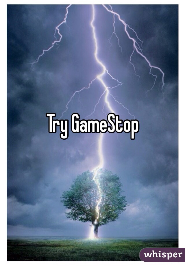 Try GameStop