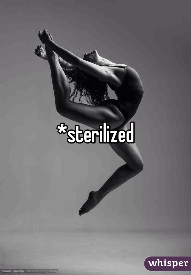 *sterilized 