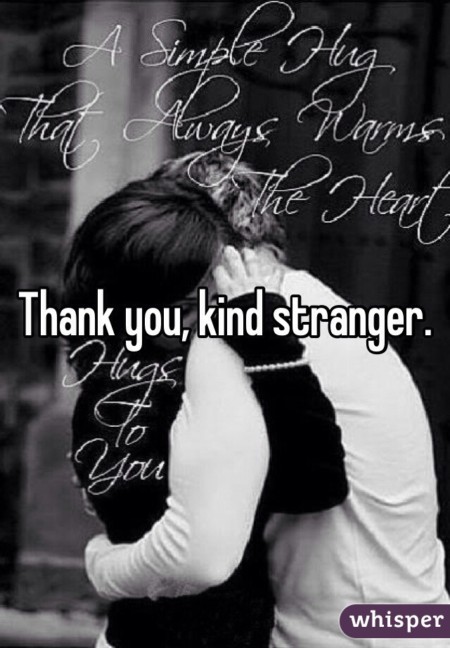 Thank you, kind stranger. 