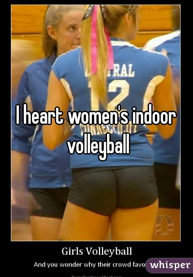 I heart women's indoor volleyball