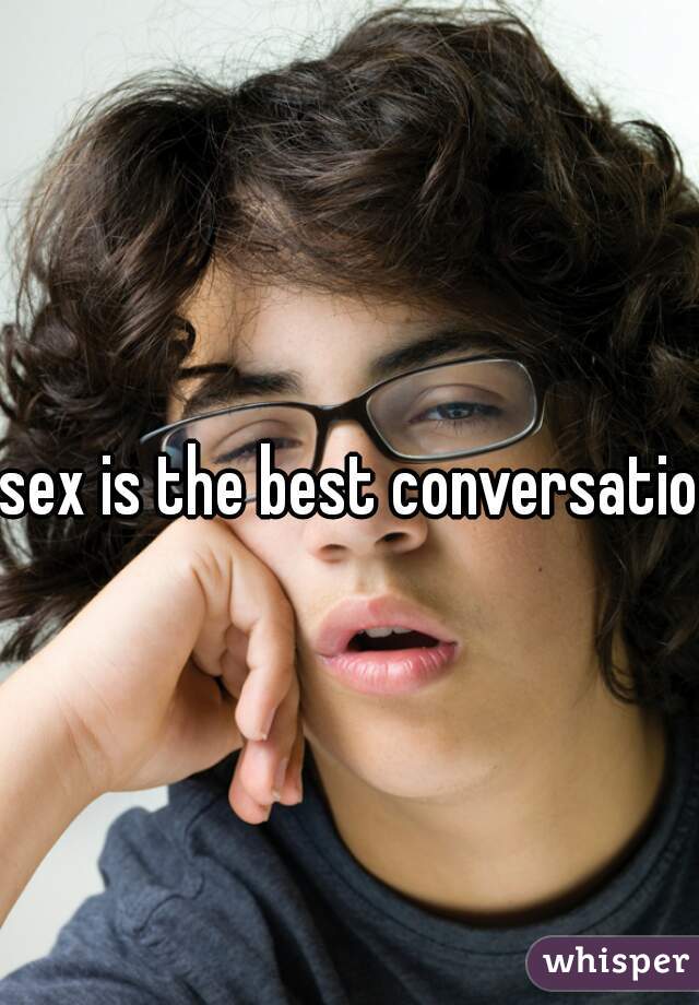 sex is the best conversation