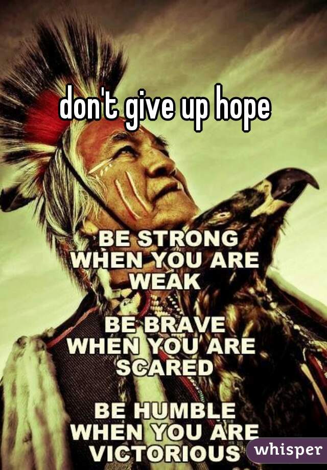 don't give up hope