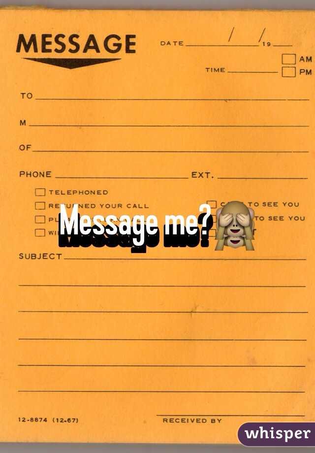 Message me?🙈