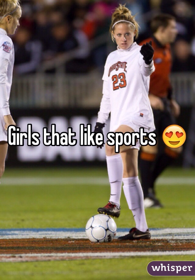Girls that like sports 😍