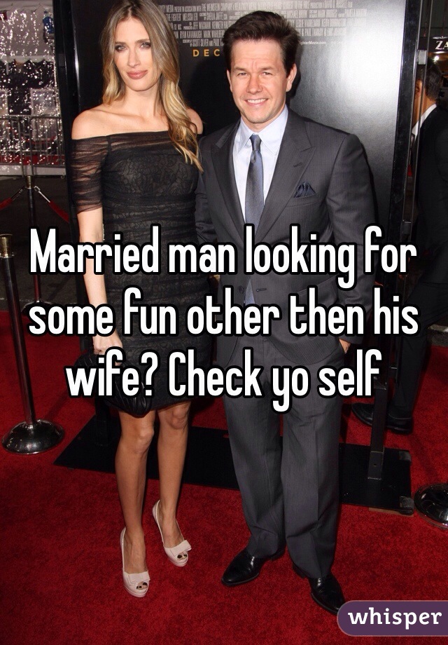 Married man looking for some fun other then his wife? Check yo self 