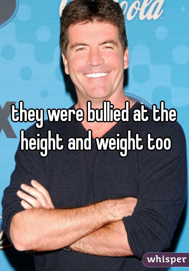 they were bullied at the height and weight too