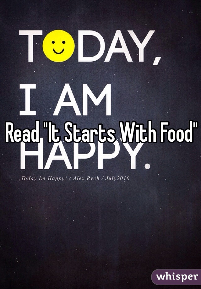 Read "It Starts With Food"