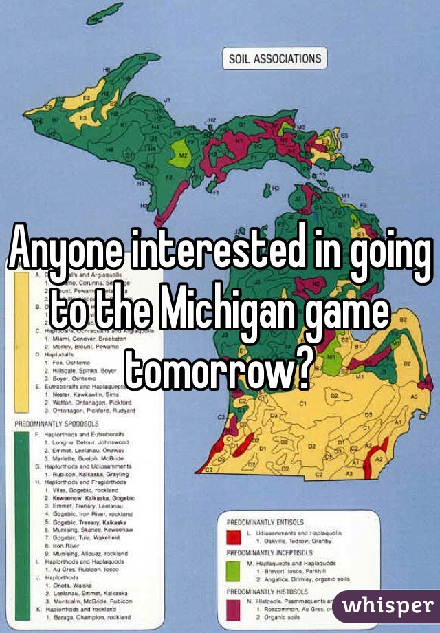 Anyone interested in going to the Michigan game tomorrow?