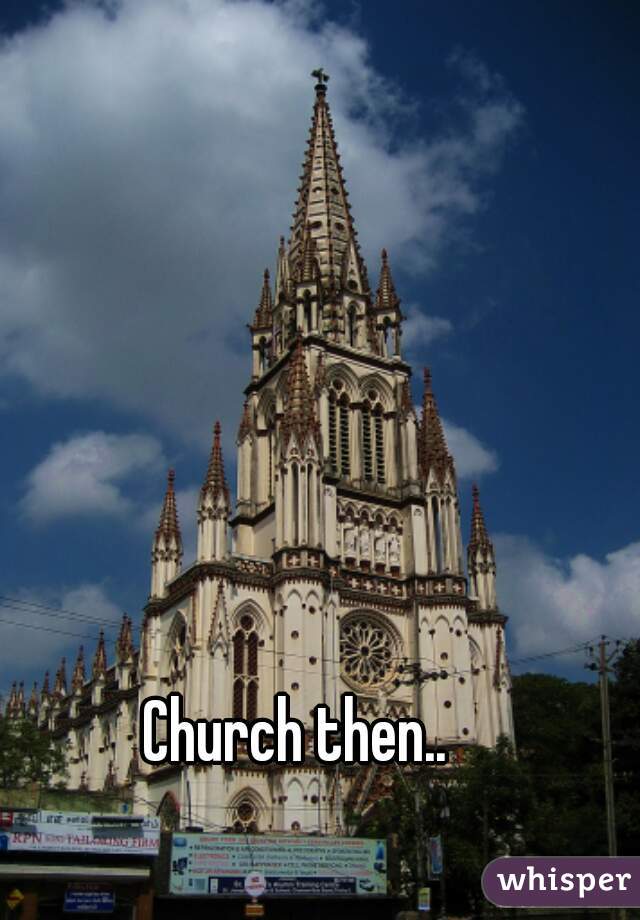 Church then.. 