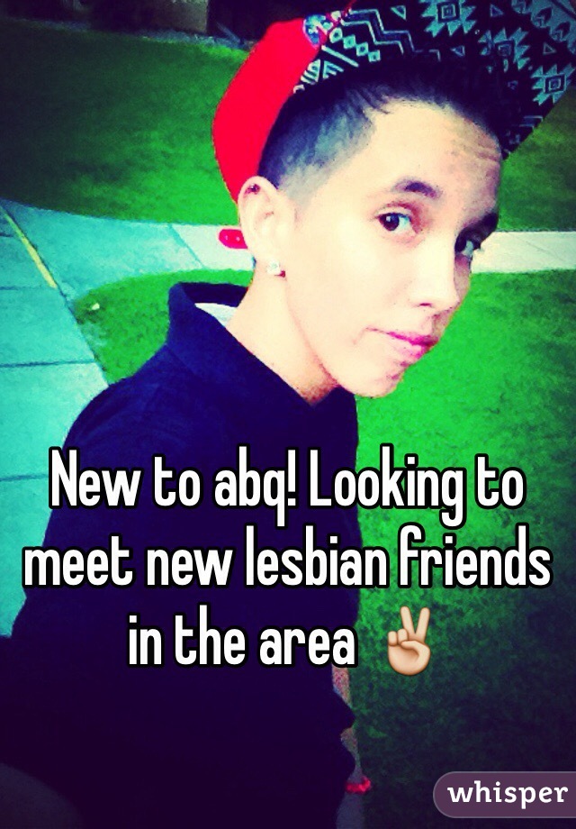 New to abq! Looking to meet new lesbian friends in the area ✌️
