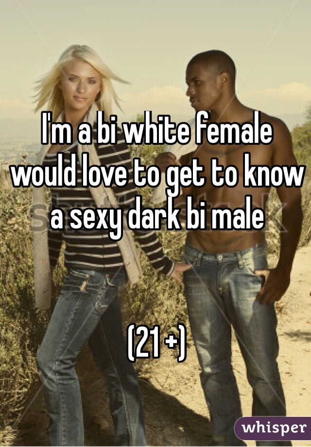 I'm a bi white female 
would love to get to know
a sexy dark bi male


(21 +)
