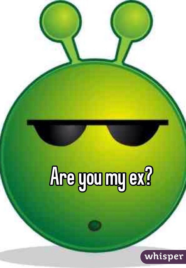 Are you my ex?
