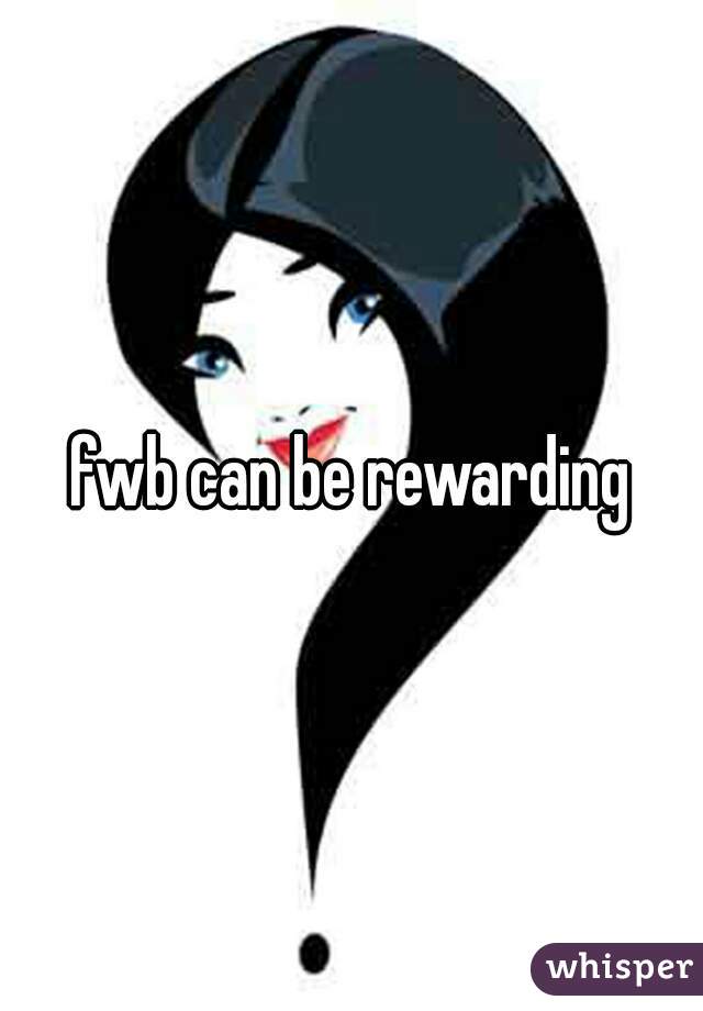 fwb can be rewarding