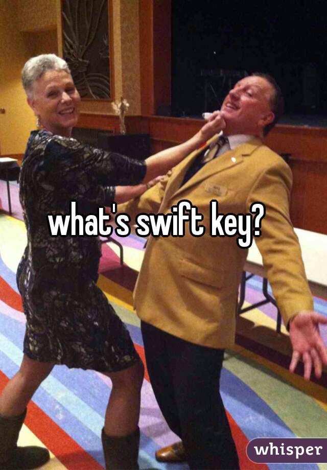 what's swift key?  