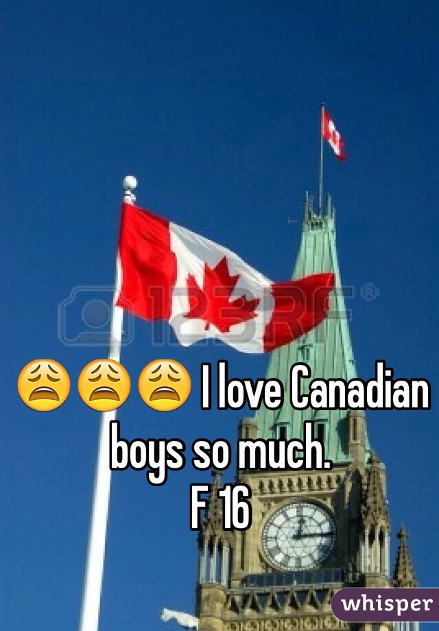 ðŸ˜©ðŸ˜©ðŸ˜© I love Canadian boys so much. 
F 16 