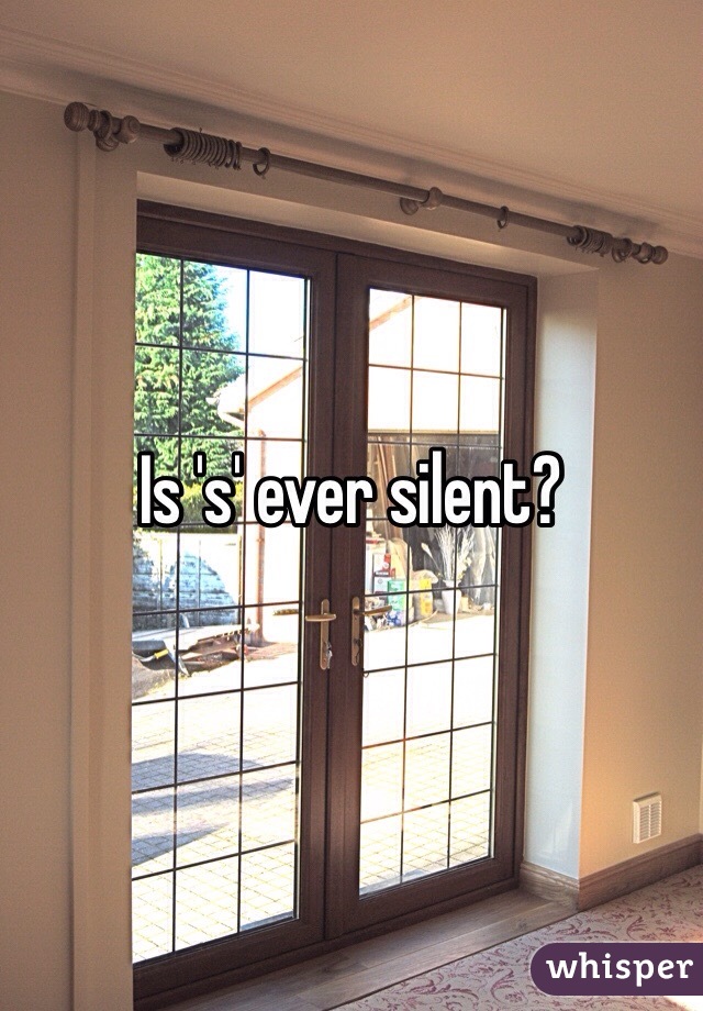 Is 's' ever silent?