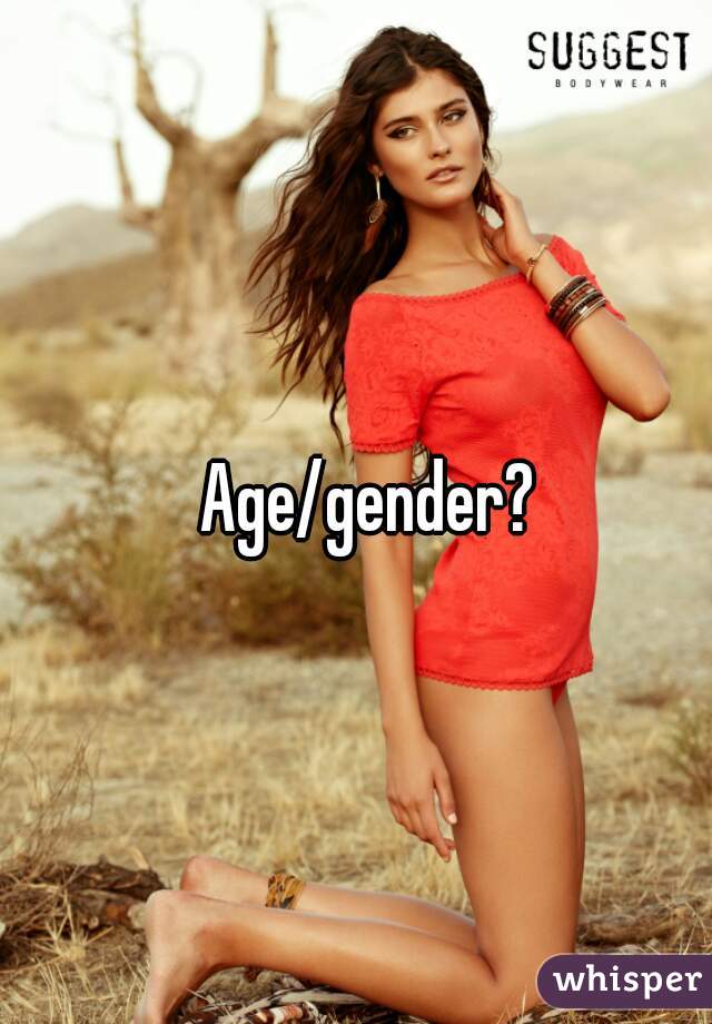 Age/gender? 