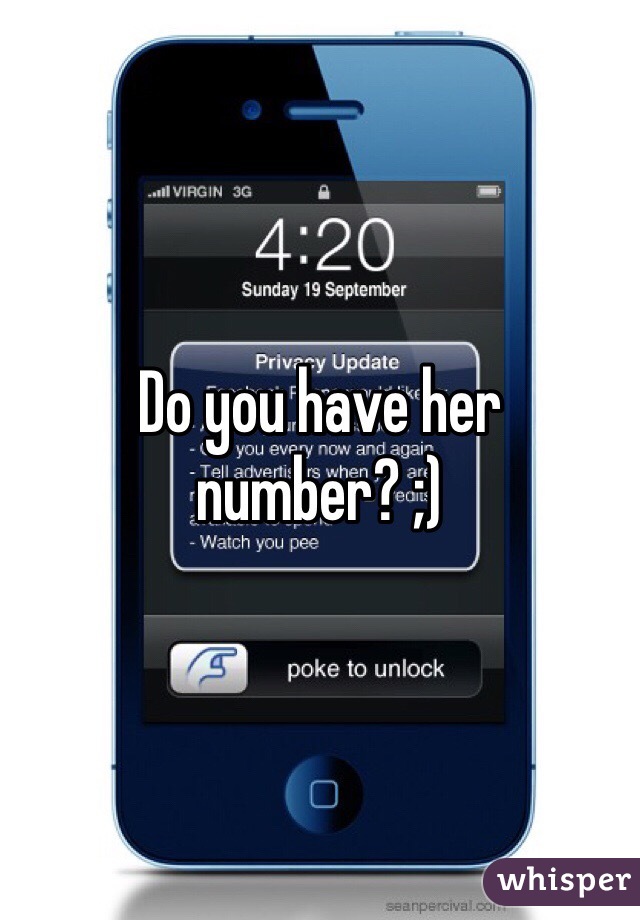 Do you have her number? ;)