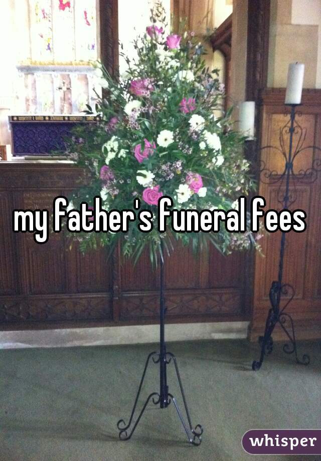 my father's funeral fees