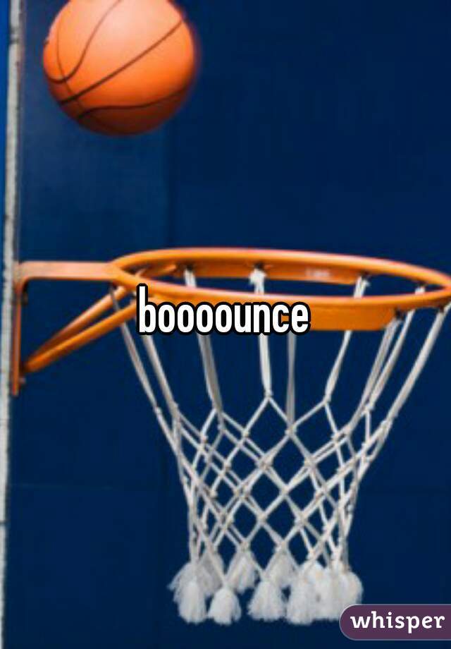 boooounce