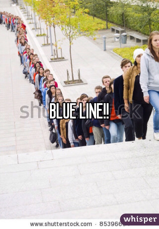BLUE LINE!! 